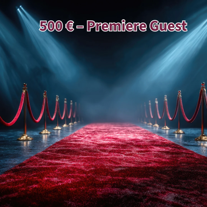 500 € – Premiere-Gast